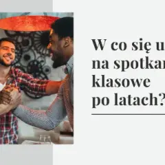 W co się ubrać na spotkanie klasowe po latach - poradnik dobrego stylu