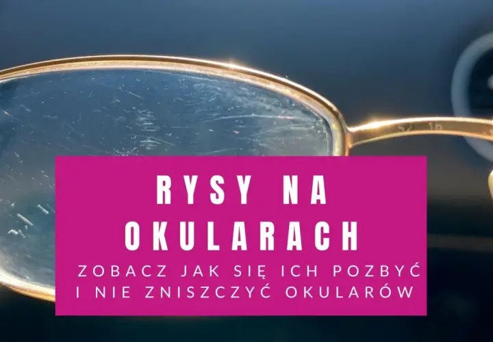 Rysa na okularach - Co zrobić, gdy zdarzy się wypadek?